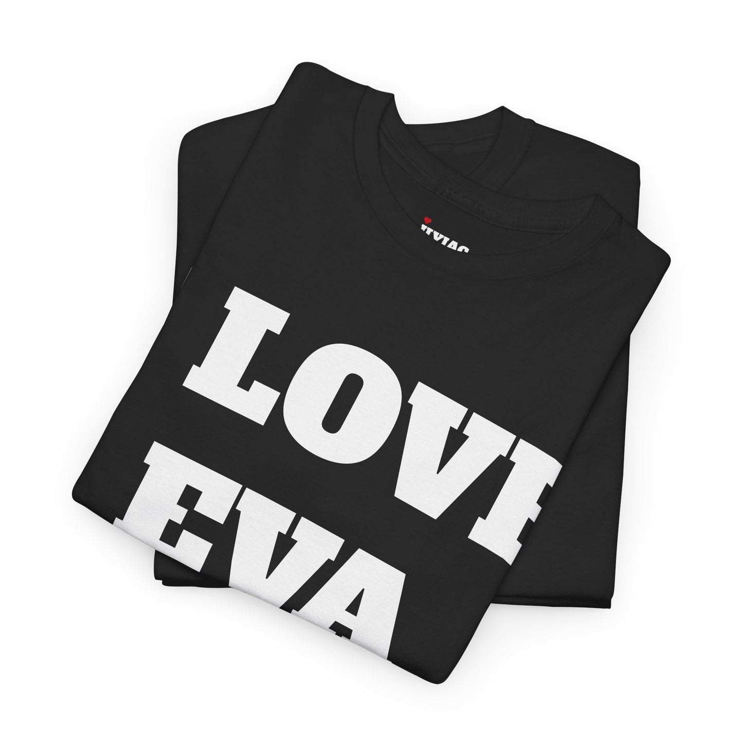 I LOVE EVA T-Shirt