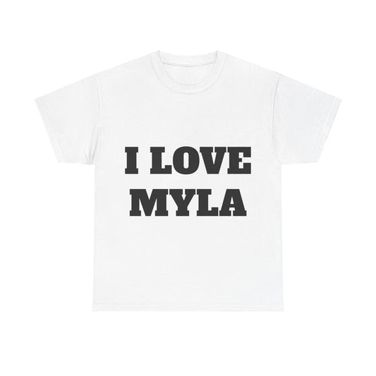 I LOVE MYLA T-Shirt