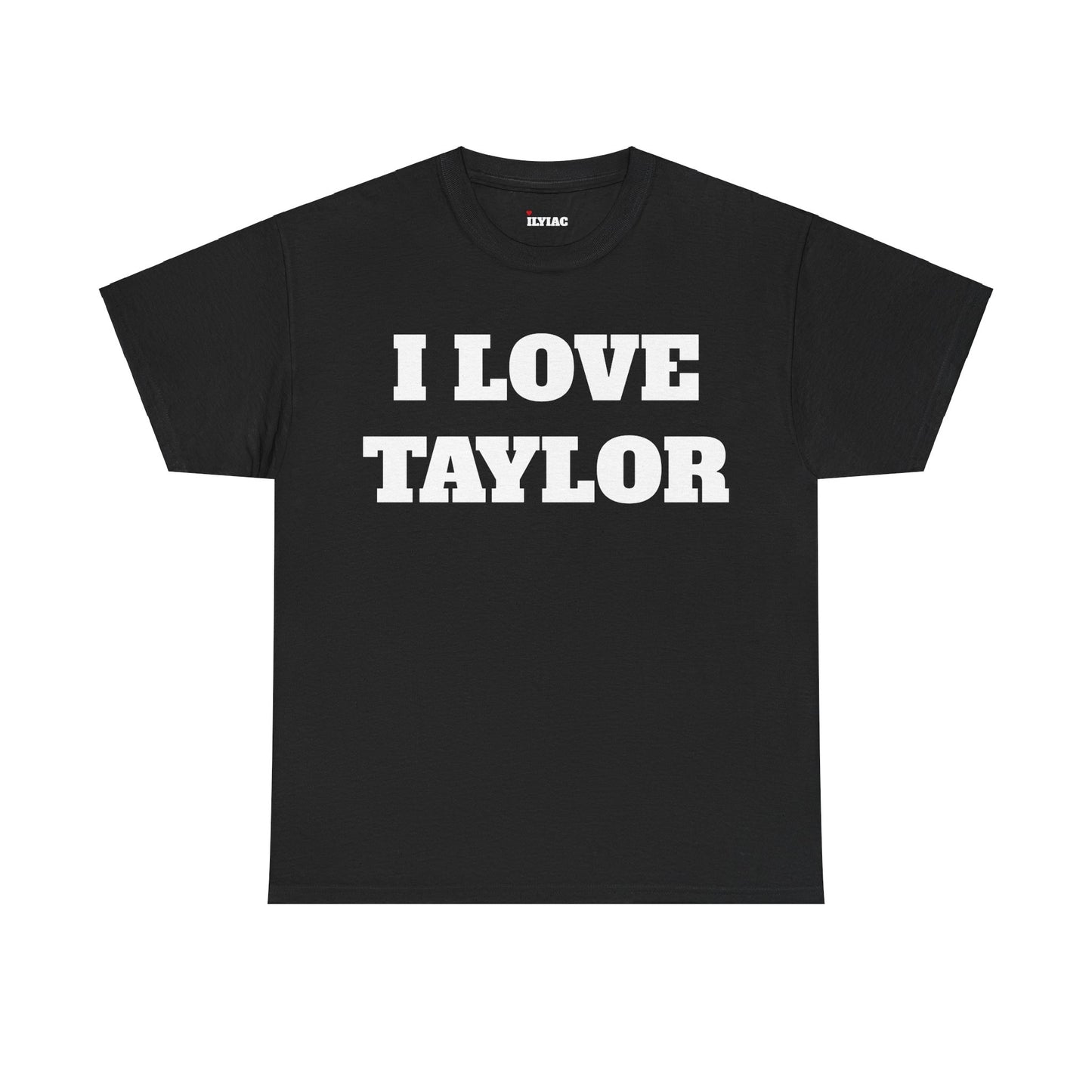 I LOVE TAYLOR T-Shirt