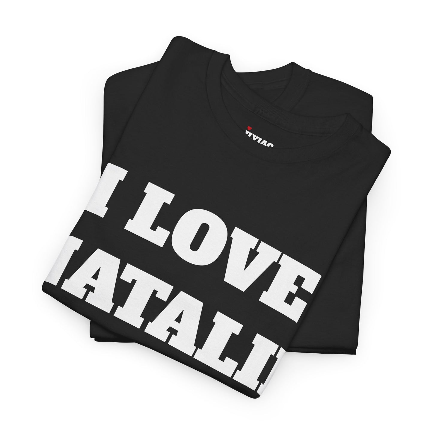 I LOVE NATALIE T-Shirt