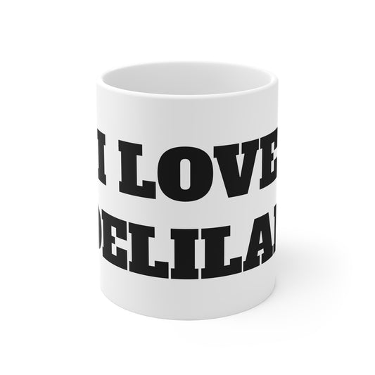 I LOVE DELILAH MUG