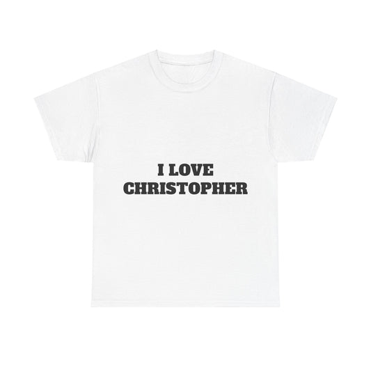 I LOVE CHRISTOPHER T-Shirt